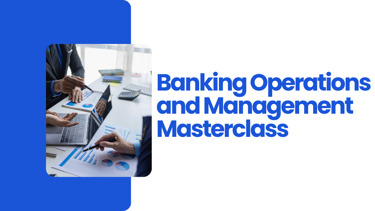 Banking Operations and Management Masterclass