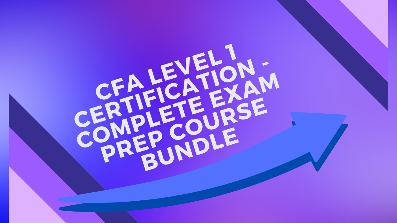 CFA Level 1 Certification – Complete Exam Prep Course Bundle