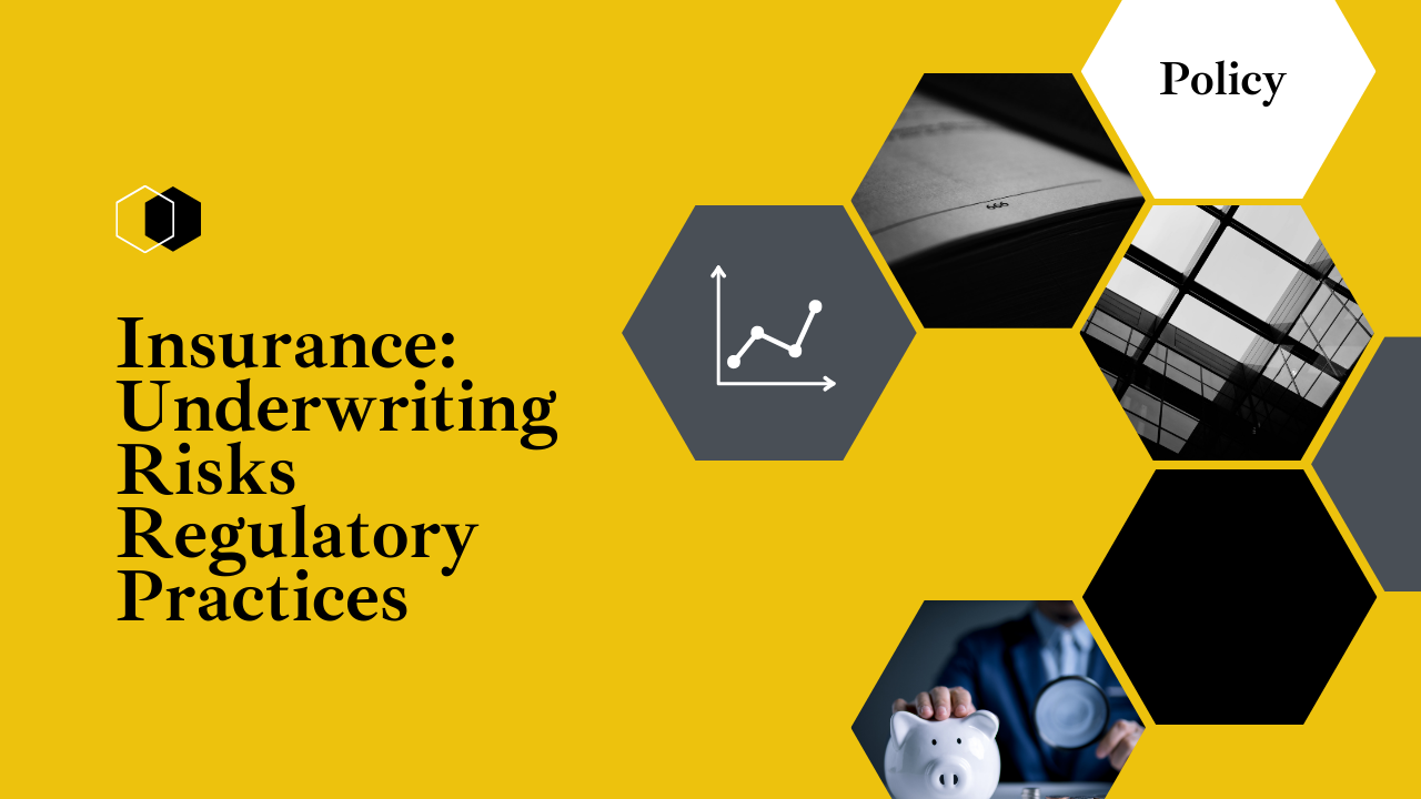 Insurance: Underwriting | Risks | Regulatory | Practices