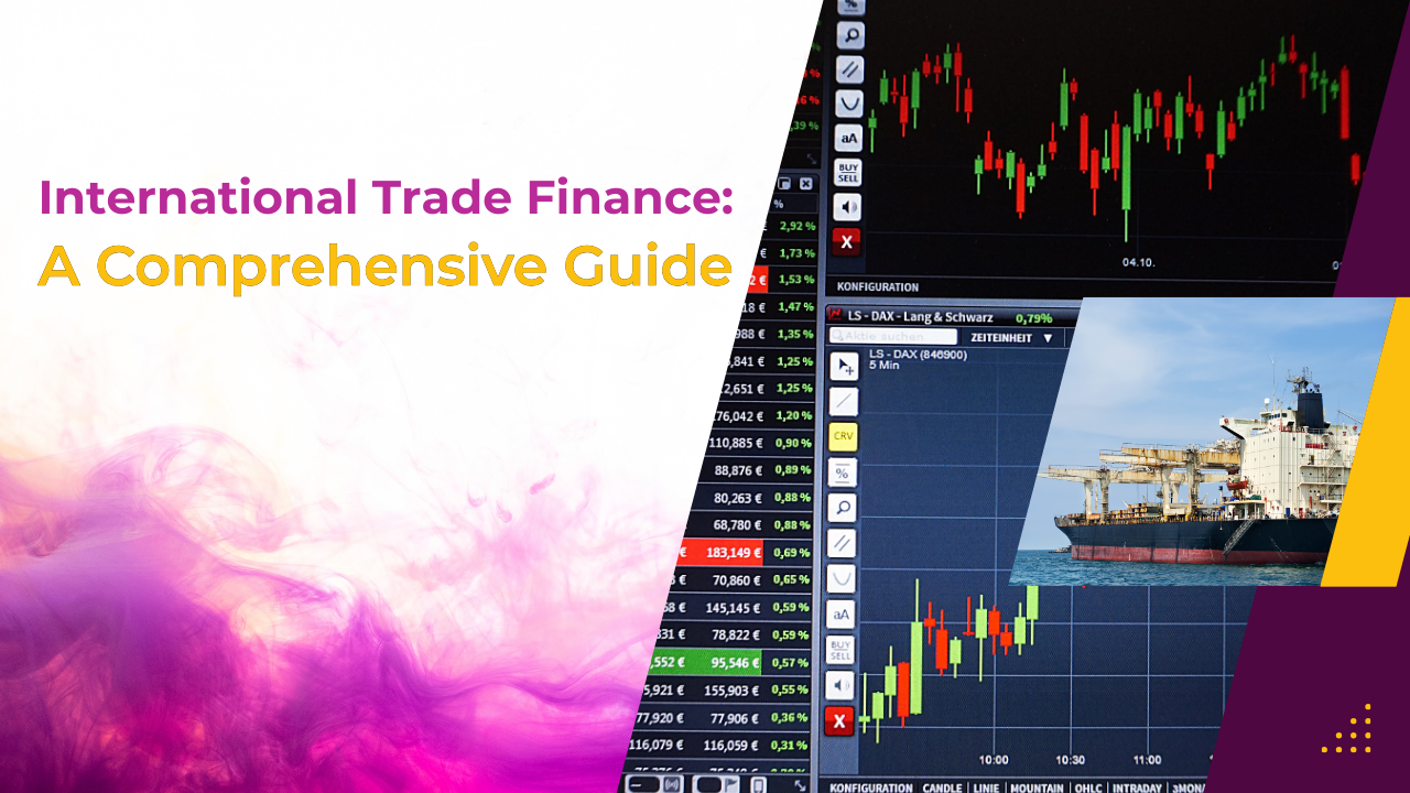 International Trade Finance: A Comprehensive Guide
